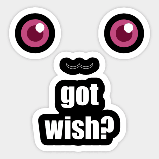 Got Wish? Sticker